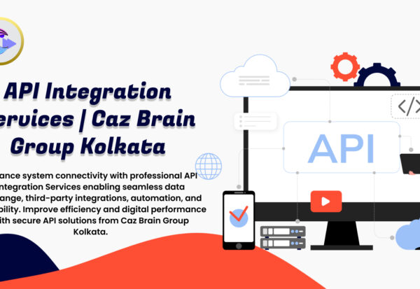 API Integration Services Kolkata team at Caz Brain Group developing REST APIs third-party integrations and seamless data exchange