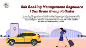 Cab Booking Management Software Kolkata team at Caz Brain Group developing taxi systems for trip scheduling driver management GPS tracking
