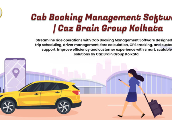Cab Booking Management Software Kolkata team at Caz Brain Group developing taxi systems for trip scheduling driver management GPS tracking