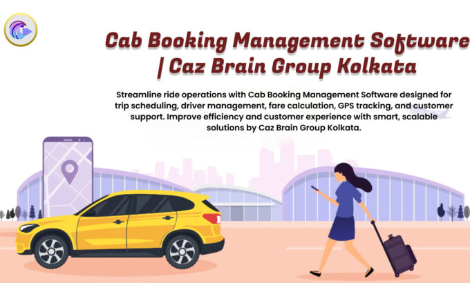 Cab Booking Management Software Kolkata team at Caz Brain Group developing taxi systems for trip scheduling driver management GPS tracking