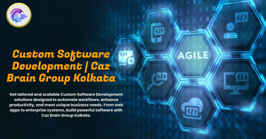 Custom Software Development Kolkata team at Caz Brain Group creating tailored enterprise systems and business applications
