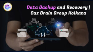 Data Backup and Recovery Kolkata team at Caz Brain Group managing automated backups secure storage and disaster recovery