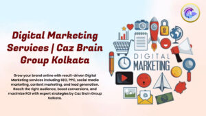 Digital Marketing Services Kolkata team at Caz Brain Group executing SEO PPC social media and content marketing campaigns