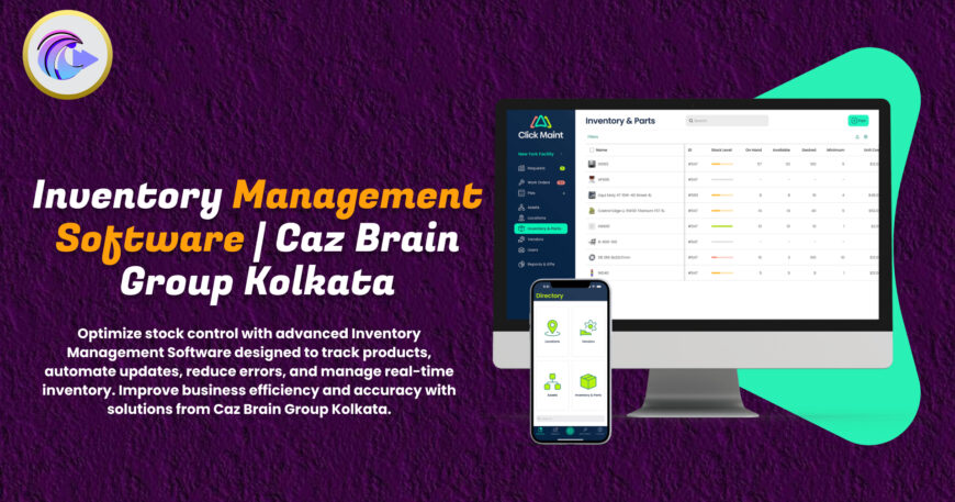 Inventory Management Software Kolkata interface at Caz Brain Group showing real-time stock tracking and warehouse control