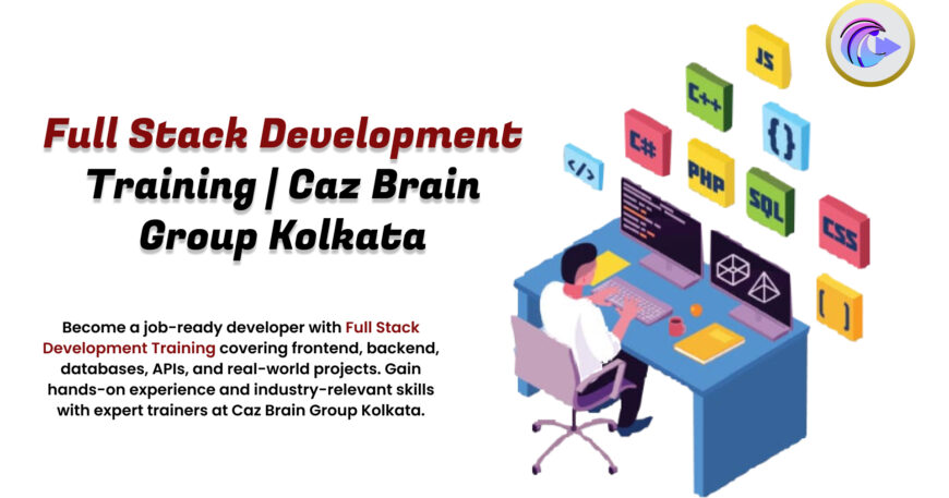 Full Stack Development Training Kolkata classroom at Caz Brain Group teaching frontend backend databases and real-world project development
