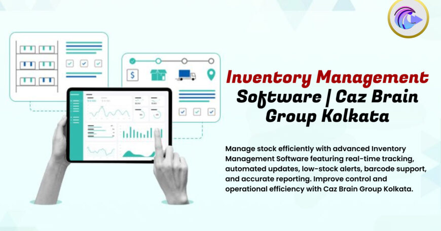 Inventory Management Software Kolkata interface at Caz Brain Group showing real-time stock tracking barcode scanning and alerts