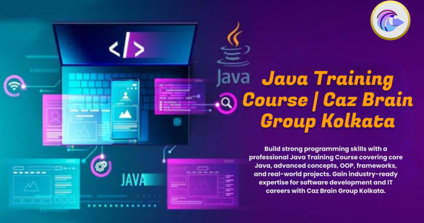 Java Training Course Kolkata students at Caz Brain Group learning core Java advanced OOP and frameworks