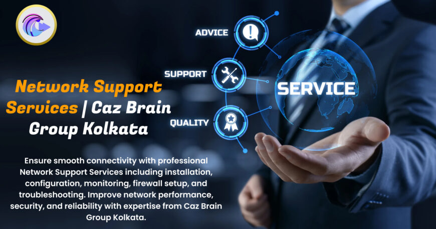 Network Support Services Kolkata team at Caz Brain Group managing network infrastructure monitoring security and troubleshooting connectivity