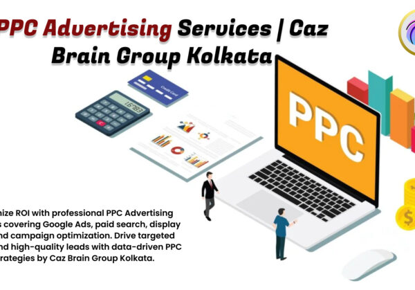 PPC Advertising Services Kolkata - Caz Brain PPC Team PPC Advertising Services Kolkata team at Caz Brain Group managing Google Ads campaigns display advertising and conversion optimization