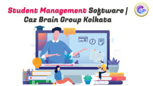 Student Management Software Kolkata team at Caz Brain Group developing school management systems for admissions attendance and academic operations