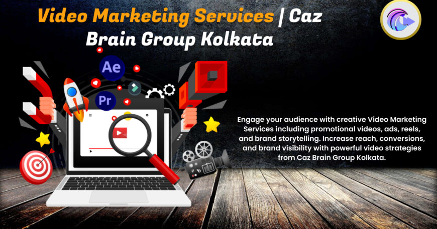 Video Marketing Services Kolkata team at Caz Brain Group filming promotional videos creating ads and producing brand storytelling