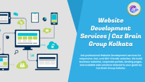 Website Development Services Kolkata team at Caz Brain Group building responsive fast SEO-friendly websites and custom web solutions