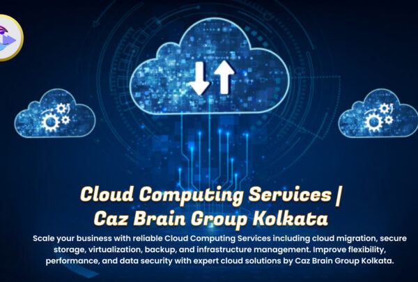 Cloud Computing Services Kolkata team at Caz Brain Group implementing cloud migration secure storage virtualization and infrastructure management systems