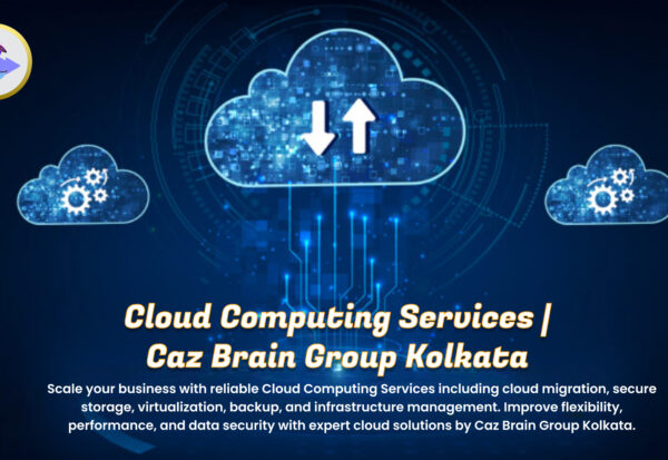 Cloud Computing Services Kolkata team at Caz Brain Group implementing cloud migration secure storage virtualization and infrastructure management systems