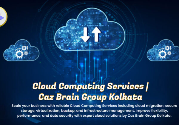 Cloud Computing Services Kolkata team at Caz Brain Group implementing cloud migration secure storage virtualization and infrastructure management systems