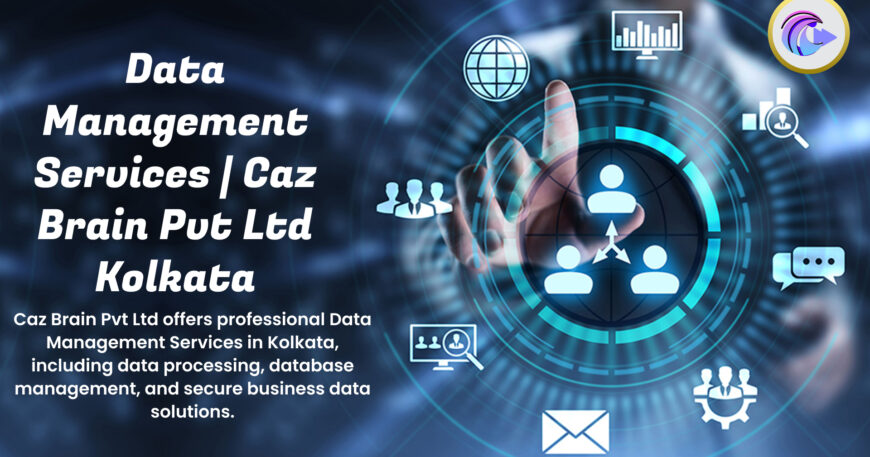 Data Management Services Kolkata dashboard from Caz Brain Pvt Ltd showing database management data processing quality governance and security features