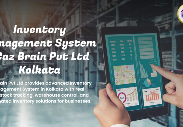 Inventory Management System Kolkata - Caz Brain Dashboard View Inventory Management System Kolkata dashboard from Caz Brain Pvt Ltd showing real-time stock tracking warehouse control and inventory analytics